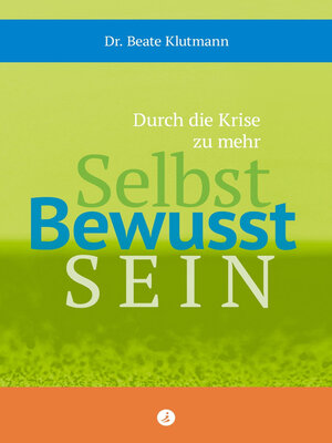 cover image of Durch die Krise zu mehr Selbst Bewusst Sein